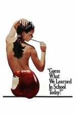 Watch Guess What We Learned in School Today? Goojara