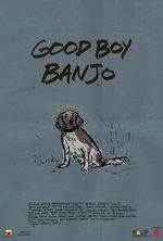 Watch Good Boy Banjo Goojara