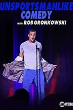 Watch Unsportsmanlike Comedy with Rob Gronkowski Goojara