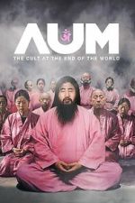 Watch AUM: The Cult at the End of the World Goojara