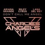 Watch Ariana Grande, Miley Cyrus & Lana Del Rey: Don\'t Call Me Angel Goojara