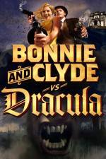 Watch Bonnie & Clyde vs Dracula Goojara