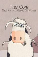 Watch The Cow That Almost Missed Christmas Goojara