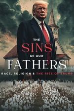 Watch The Sins of our Fathers: Race, Religion, and the Rise of Trump Goojara