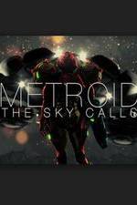 Watch Metroid: The Sky Calls Goojara
