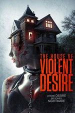Watch The House of Violent Desire Goojara