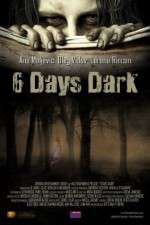 Watch 6 Days Dark Goojara