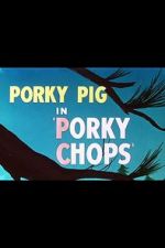 Watch Porky Chops (Short 1949) Goojara