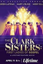Watch The Clark Sisters: First Ladies of Gospel Goojara