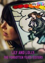 Watch Lily & Lolly: The Forgotten Yeats Sisters (TV Special 2024) Goojara