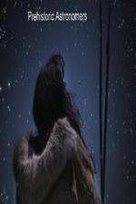 Watch Prehistoric Astronomers Goojara