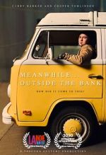 Watch Meanwhile Outside the Bank (Short 2020) Goojara