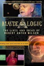 Watch Maybe Logic The Lives and Ideas of Robert Anton Wilson Goojara