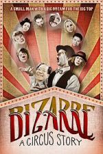 Watch Bizarre: A Circus Story Goojara
