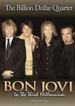 Watch Bon Jovi: Third Millennium Billion Dollar Quartet Goojara