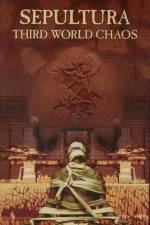 Watch Sepultura Third World Chaos Goojara