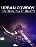 Watch Urban Cowboy: The Rise and Fall of Gilley\'s Goojara