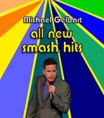 Watch Michael Gelbart: All New Smash Hits (TV Special 2021) Goojara