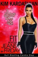 Watch Kim Kardashian: Fit In Your Jeans by Friday: Butt Blasting Cardio Step Goojara