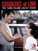 Watch Casualties of Love: The Long Island Lolita Story Goojara