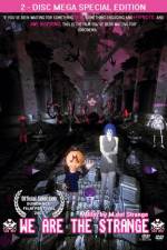 Watch We Are the Strange Goojara
