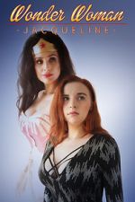 Watch Wonder Woman: Jacqueline (Short 2017) Goojara