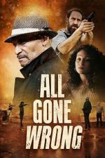 Watch All Gone Wrong Goojara