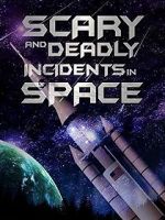 Watch Scary and Deadly Incidents in Space Goojara