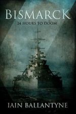 Watch Bismarck: 24 Hours to Doom (TV Special 2021) Goojara