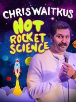 Watch Chris Waitkus: Not Rocket Science (TV Special 2023) Goojara