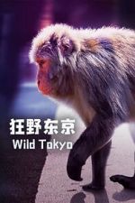 Watch Wild Tokyo (TV Special 2020) Goojara