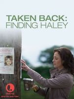 Watch Taken Back: Finding Haley Goojara