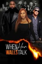 Watch When Her Walls Talk Goojara