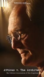 Watch Atticus v. The Architect: The Political Assassination of Don Siegelman Goojara
