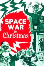 Watch Space War on Christmas Goojara