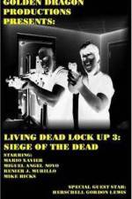 Watch Living Dead Lock Up 3 Siege of the Dead Goojara