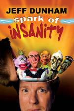 Watch Jeff Dunham: Spark of Insanity Goojara