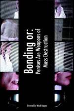 Watch Bonding or: Penises Are Weapons of Mass Destruction Goojara