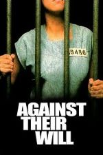 Watch Against Their Will Goojara