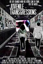 Watch Juvenile Transgressions Goojara