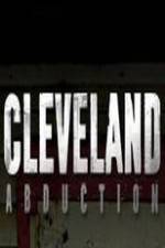 Watch Cleveland Abduction Goojara