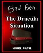 Watch Bad Ben 13: The Dracula Situation Goojara