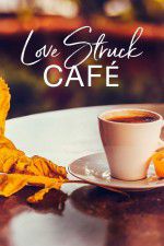 Watch Love Struck Cafe Goojara