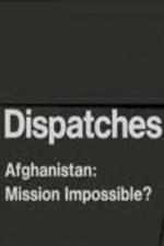 Watch Dispatches Afghanistan Mission Impossible Goojara