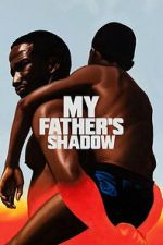 Watch My Father\'s Shadow Goojara