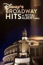 Watch Disney\'s Broadway Hits at London\'s Royal Albert Hall Goojara