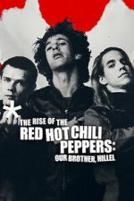 Watch The Rise of the Red Hot Chili Peppers: Our Brother, Hillel Goojara