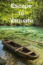 Watch Escape to Vanuatu Goojara