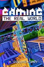 Watch Gaming the Real World Goojara