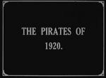 Watch The Pirates of 1920 Goojara